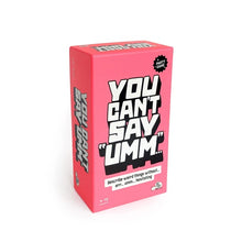 You Can't Say Umm